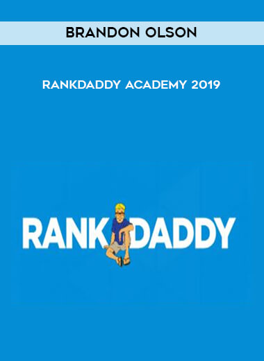 Brandon Olson – Rankdaddy Academy 2019 courses available download now.