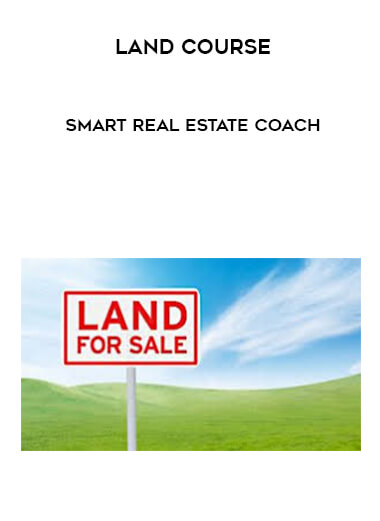 Smart Real Estate Coach - Land Course courses available download now.