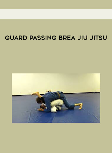 Guard Passing Brea Jiu Jitsu courses available download now.