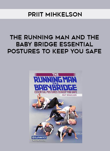 The Running Man and The Baby Bridge Essential Postures To Keep You Safe by Priit Mihkelson courses available download now.