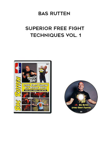 Bas Rutten - Superior Free Fight Techniques Vol. 1 courses available download now.