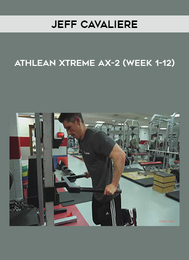 Jeff Cavaliere - Athlean Xtreme AX-2 (Week 1-12) courses available download now.