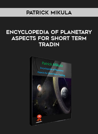 Patrick Mikula - Encyclopedia of Planetary Aspects for Short Term Trading courses available download now.
