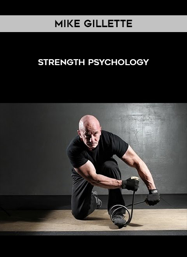 Mike Gillette - Strength Psychology courses available download now.