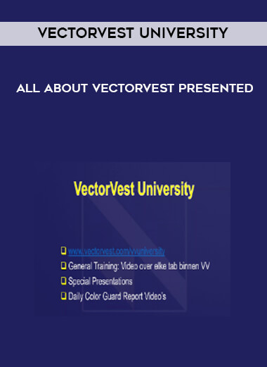 VectorVest University - All About VectorVest presented courses available download now.