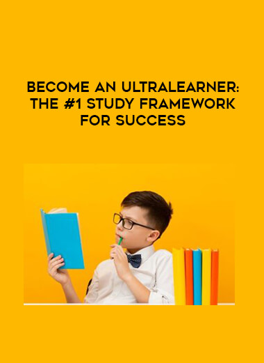 Become an UltraLearner: The #1 Study Framework for Success courses available download now.