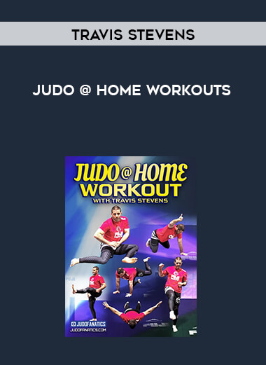 Travis Stevens - Judo @ Home Workouts courses available download now.