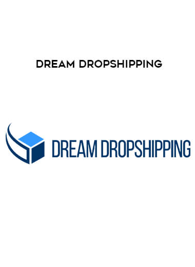 Dream Dropshipping courses available download now.