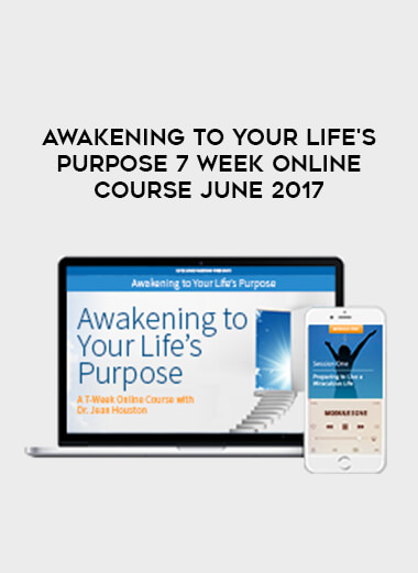 Awakening To Your Life's Purpose 7 week Online Course June 2017 courses available download now.