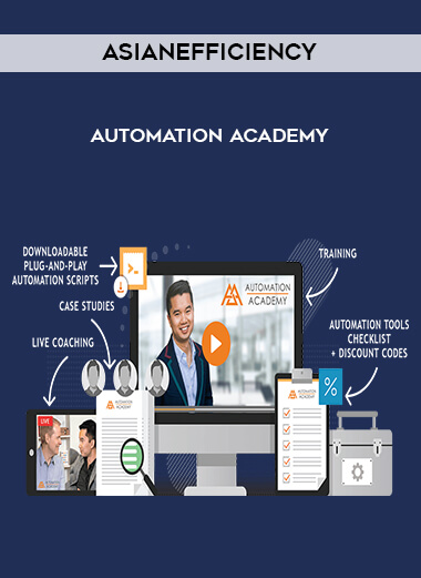 Asianefficiency - Automation Academy courses available download now.