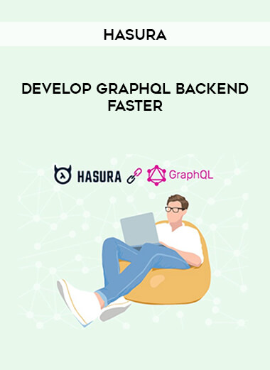 Develop GraphQL Backend Faster with Hasura courses available download now.