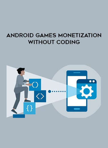 Android Games monetization Without Coding courses available download now.