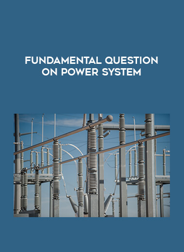 Fundamental Question on Power system courses available download now.