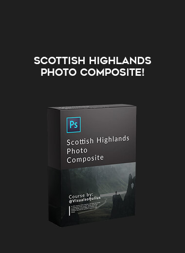 Scottish Highlands photo composite! courses available download now.