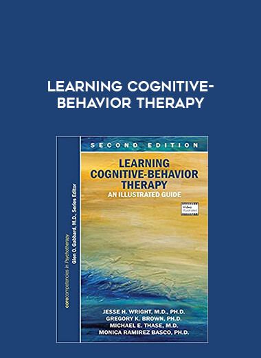 Learning Cognitive - behavior Therapy courses available download now.