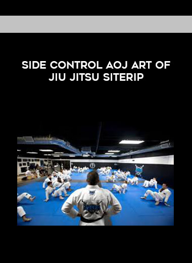 Side Control AOjJ art of jiujitsu site rip courses available download now.