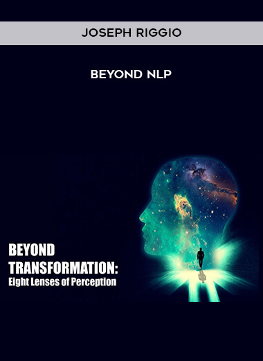 Joseph Riggio - Beyond NLP courses available download now.