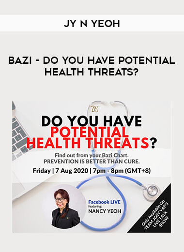Bazi - Do You Have Potential Health Threats? by JY N Yeoh courses available download now.