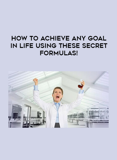 How To Achieve Any Goal In Life Using These Secret Formulas! courses available download now.