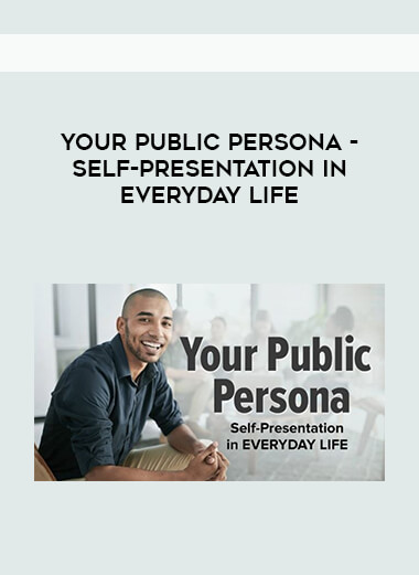 Your Public Persona - Self-Presentation in Everyday Life courses available download now.