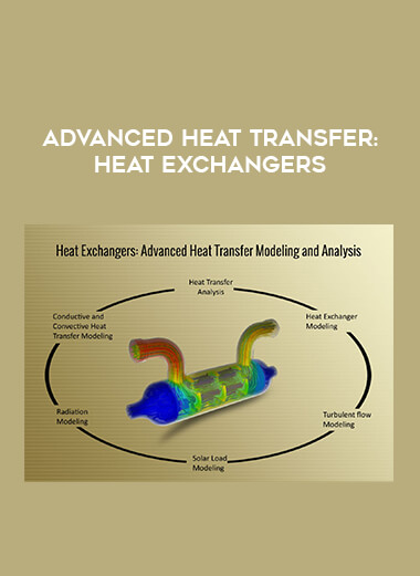 Advanced Heat Transfer: Heat Exchangers courses available download now.