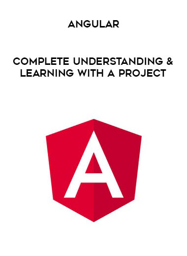 Angular - Complete Understanding & Learning with A Project courses available download now.
