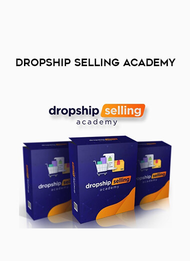Dropship Selling Academy courses available download now.