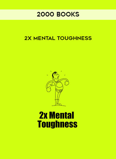 2000 books - 2x Mental Toughness courses available download now.