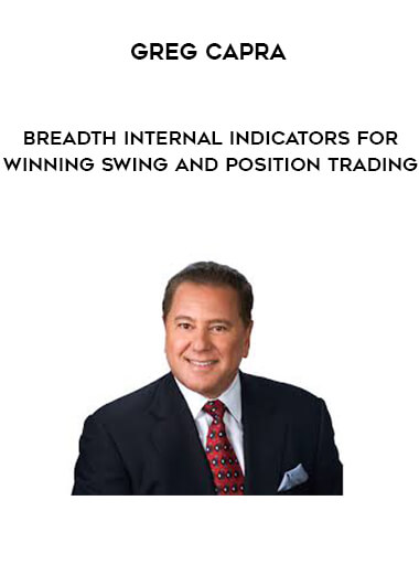 Greg Capra - Breadth Internal Indicators for Winning Swing and Position Trading courses available download now.