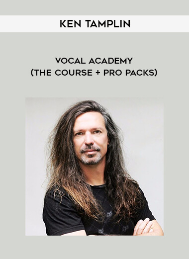 Ken Tamplin - Vocal Academy (The Course + Pro Packs) courses available download now.