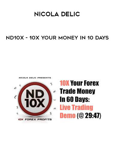 Nicola Delic - ND10X - 10X Your Money In 10 Days courses available download now.