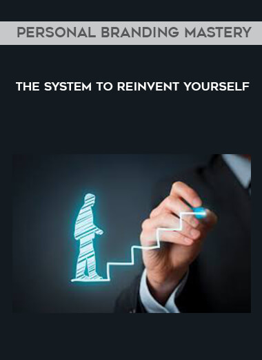 Personal Branding Mastery - The System To Reinvent Yourself courses available download now.