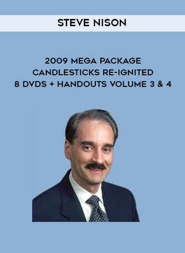 Steve Nison - 2009 Mega Package - CANDLESTICKS RE-IGNITED - 8 DVDs + Handouts Volume 3 & 4 courses available download now.