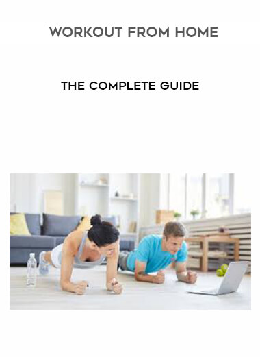 Workout From Home - The Complete Guide courses available download now.