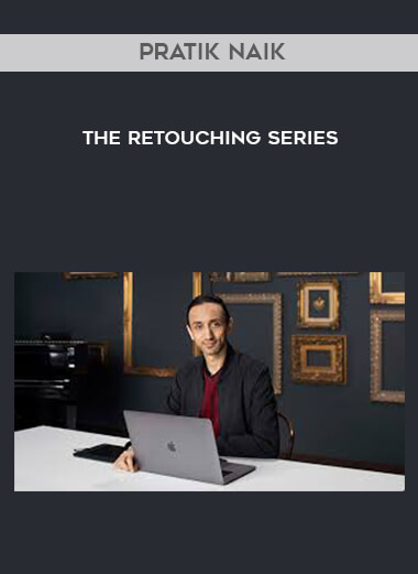 pratik naik - The Retouching Series courses available download now.
