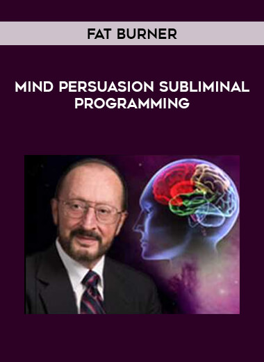 Mind Persuasion Subliminal Programming - Fat Burner courses available download now.