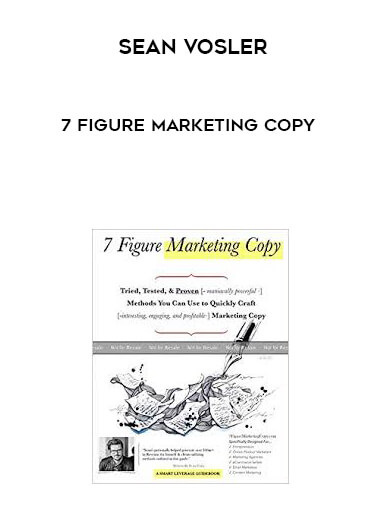 Sean Vosler - 7 Figure Marketing Copy courses available download now.
