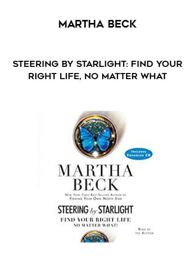 Martha Beck - Steering by Starlight: Find Your Right Life