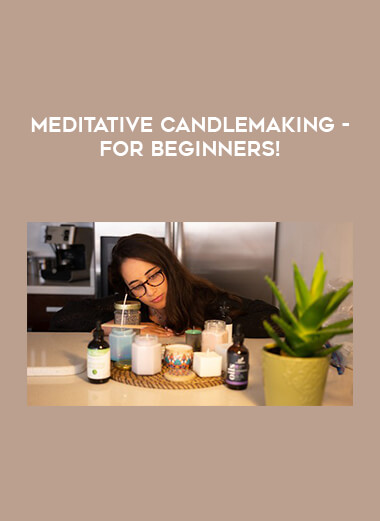 Meditative Candlemaking - For Beginners! courses available download now.
