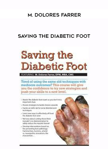 Saving the Diabetic Foot - M. Dolores Farrer courses available download now.