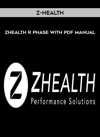 Z-Health - zhealth R - Phase with PDF Manual courses available download now.