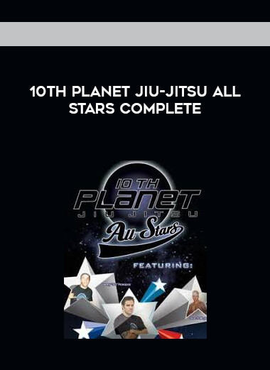 10th Planet Jiu-Jitsu All Stars COMPLETE courses available download now.