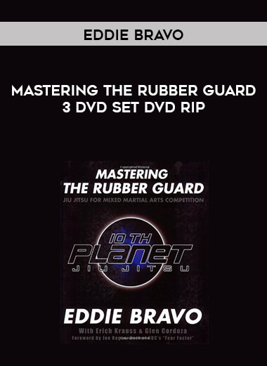 Mastering the Rubber Guard-Eddie Bravo-3 DVD Set DVD Rip courses available download now.