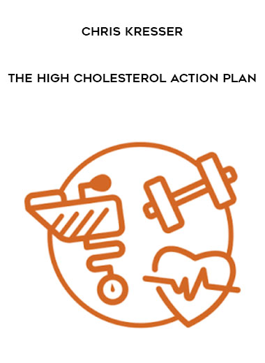 Chris Kresser - The High Cholesterol Action Plan courses available download now.