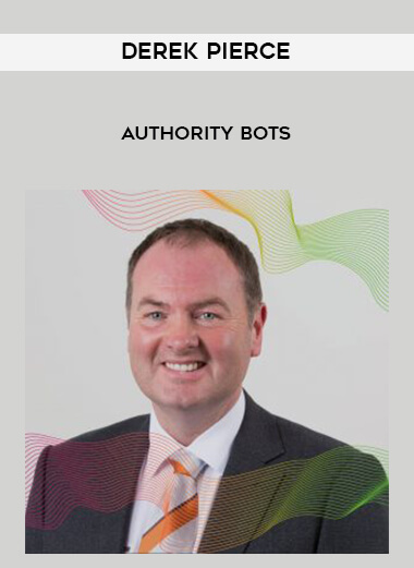 Derek Pierce - Authority Bots courses available download now.