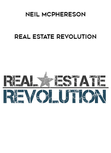 Neil Mcphereson - Real Estate Revolution courses available download now.
