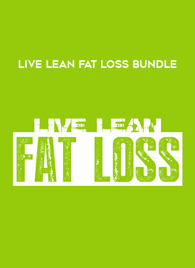 Live Lean Fat Loss Bundle courses available download now.