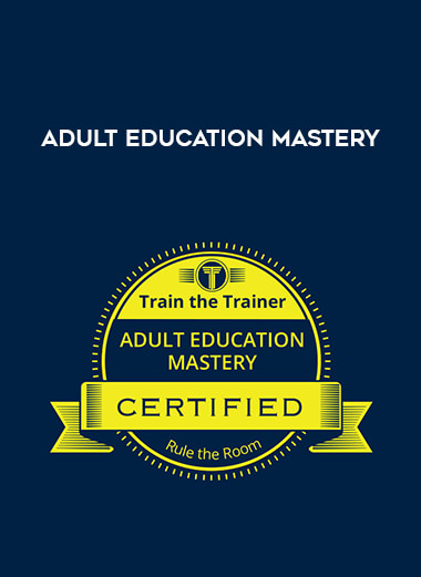 Adult Education Mastery courses available download now.