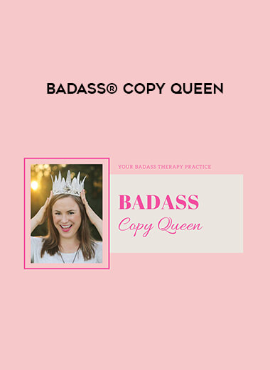 BADASS® Copy Queen courses available download now.