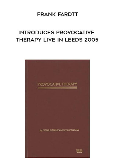 Frank Fardtt Introduces Provocative Therapy Live in Leeds 2005 courses available download now.
